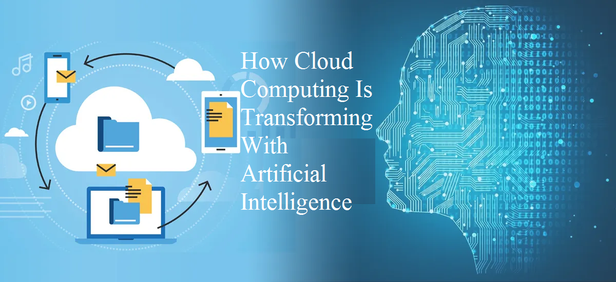 How Cloud Computing Is Transforming With Artificial Intelligence ...